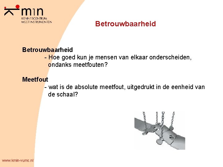 Betrouwbaarheid - Hoe goed kun je mensen van elkaar onderscheiden, ondanks meetfouten? Meetfout -