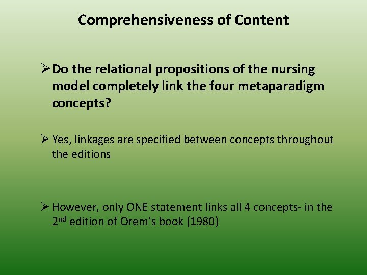 Comprehensiveness of Content ØDo the relational propositions of the nursing model completely link the