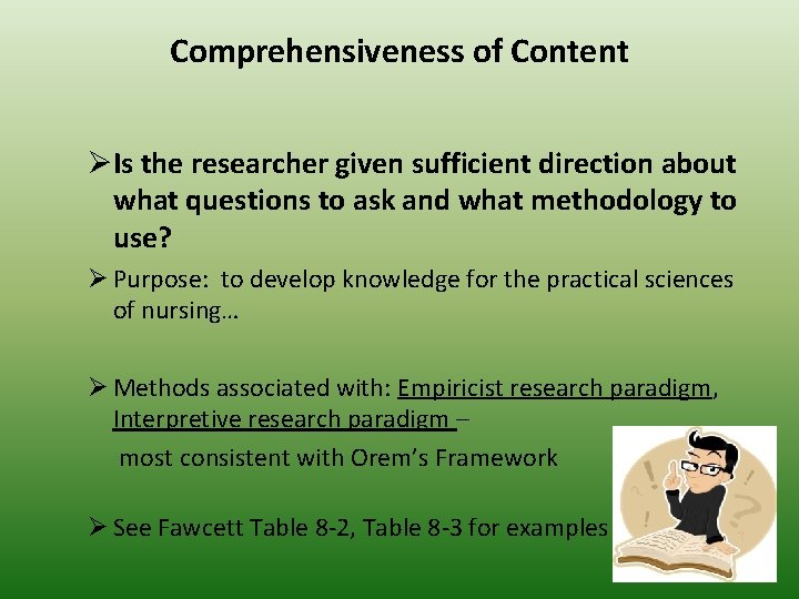 Comprehensiveness of Content ØIs the researcher given sufficient direction about what questions to ask