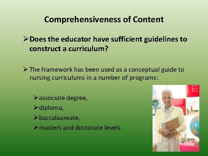 Comprehensiveness of Content ØDoes the educator have sufficient guidelines to construct a curriculum? Ø