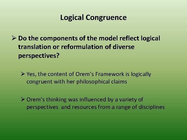 Logical Congruence Ø Do the components of the model reflect logical translation or reformulation