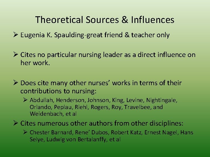 Theoretical Sources & Influences Ø Eugenia K. Spaulding-great friend & teacher only Ø Cites