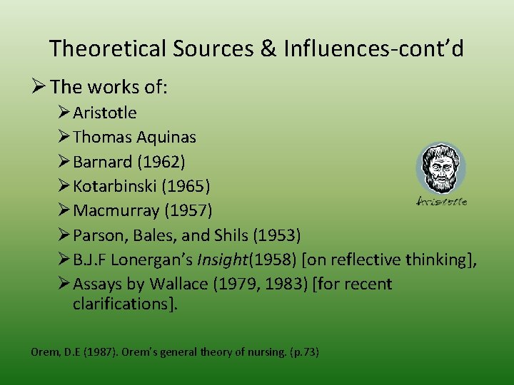 Theoretical Sources & Influences-cont’d Ø The works of: Ø Aristotle Ø Thomas Aquinas Ø