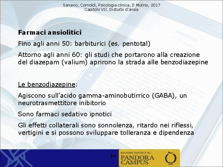 Sanavio, Cornoldi, Psicologia clinica, Il Mulino, 2017 Capitolo VII. Disturbi d’ansia Farmaci ansiolitici Fino