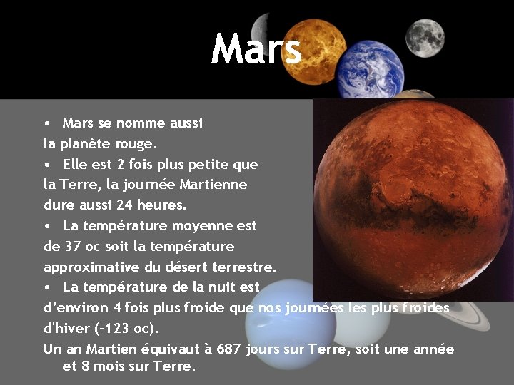 Mars • Mars se nomme aussi la planète rouge. • Elle est 2 fois