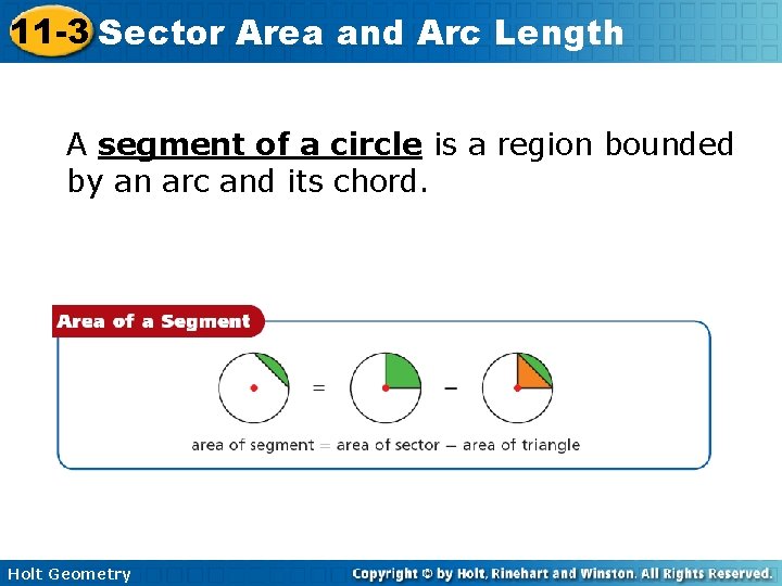 11 -3 Sector Area and Arc Length A segment of a circle is a