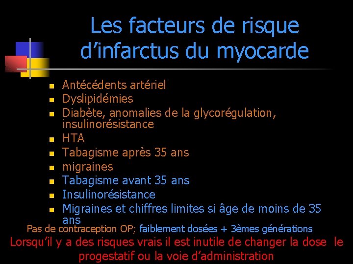 Les facteurs de risque d’infarctus du myocarde n n n n n Antécédents artériel