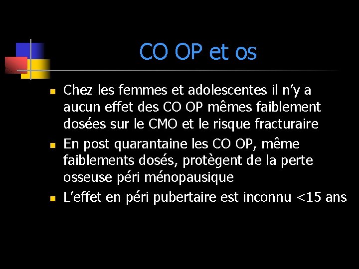 CO OP et os n n n Chez les femmes et adolescentes il n’y