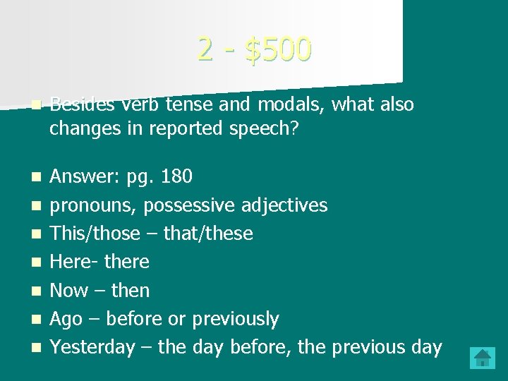 2 - $500 n Besides verb tense and modals, what also changes in reported