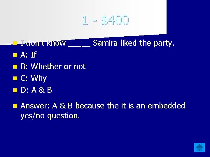 1 - $400 n n n I don’t know _____ Samira liked the party.