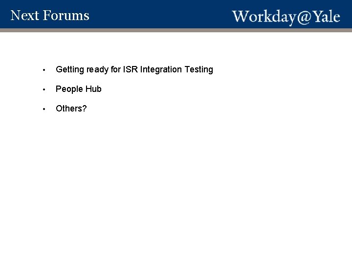 Next Forums • Getting ready for ISR Integration Testing • People Hub • Others? Next Forums • Getting ready for ISR Integration Testing • People Hub • Others?