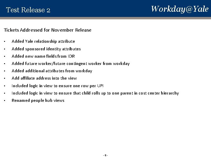 Workday@Yale Test Release 2 Tickets Addressed for November Release • Added Yale relationship attribute Workday@Yale Test Release 2 Tickets Addressed for November Release • Added Yale relationship attribute