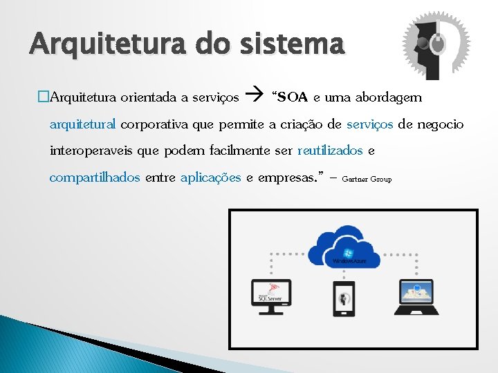 Arquitetura do sistema orientada a serviços “SOA e uma abordagem arquitetural corporativa que permite