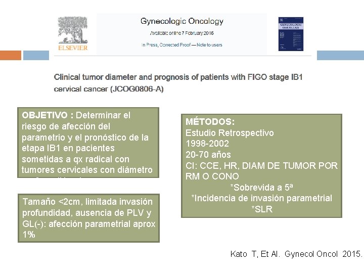 OBJETIVO : Determinar el riesgo de afección del parametrio y el pronóstico de la