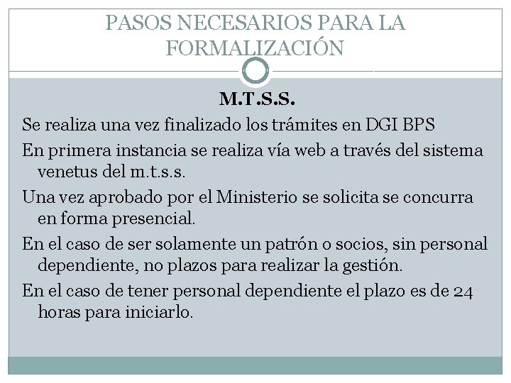 PASOS NECESARIOS PARA LA FORMALIZACIÓN M. T. S. S. Se realiza una vez finalizado