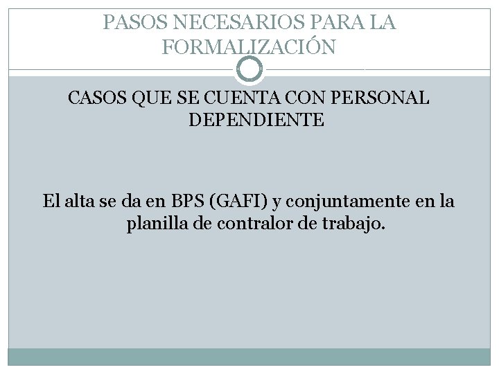 PASOS NECESARIOS PARA LA FORMALIZACIÓN CASOS QUE SE CUENTA CON PERSONAL DEPENDIENTE El alta