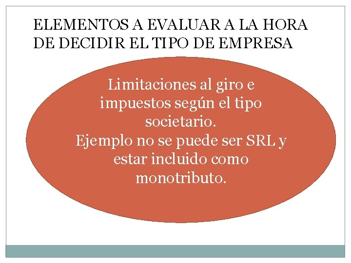 ELEMENTOS A EVALUAR A LA HORA DE DECIDIR EL TIPO DE EMPRESA Limitaciones al