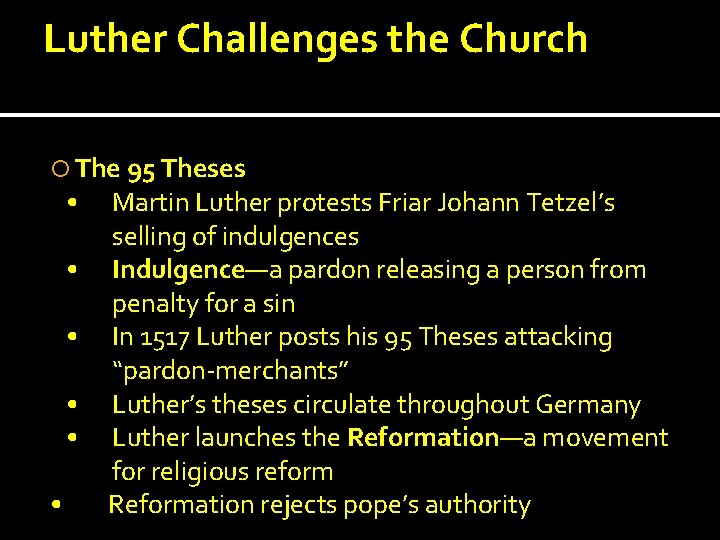 Luther Challenges the Church The 95 Theses • Martin Luther protests Friar Johann Tetzel’s