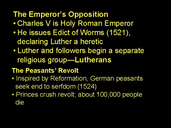 The Emperor’s Opposition • Charles V is Holy Roman Emperor • He issues Edict