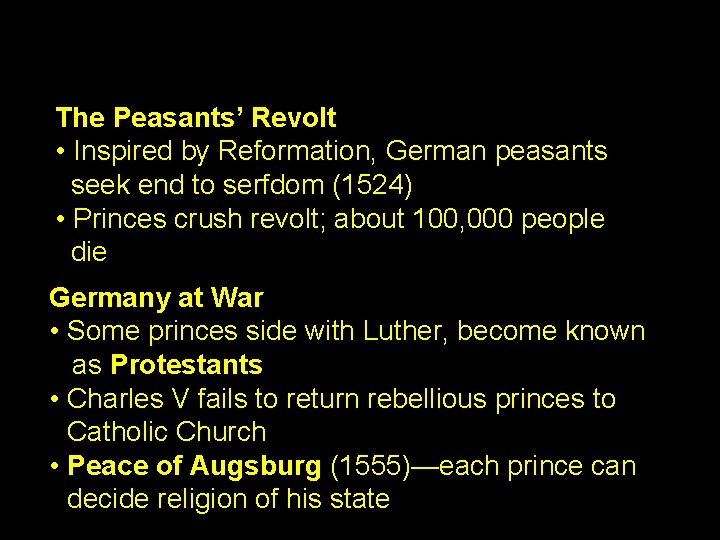 The Peasants’ Revolt • Inspired by Reformation, German peasants seek end to serfdom (1524)