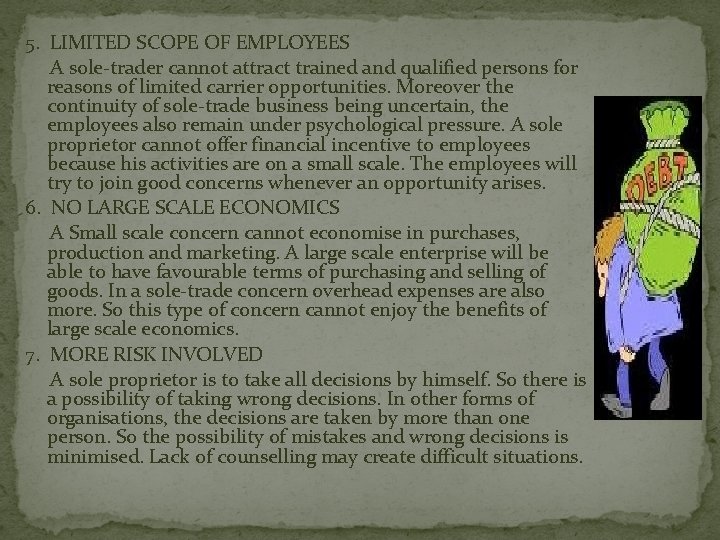 5. LIMITED SCOPE OF EMPLOYEES A sole-trader cannot attract trained and qualified persons for