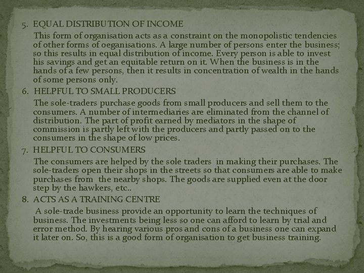 5. EQUAL DISTRIBUTION OF INCOME This form of organisation acts as a constraint on