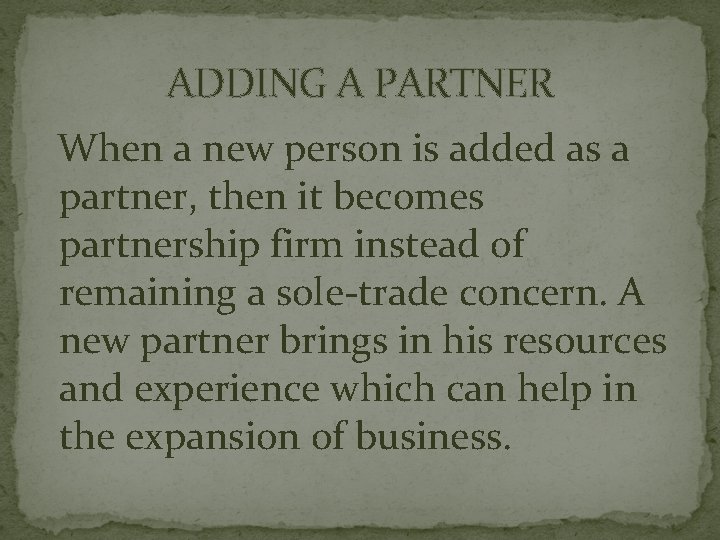 ADDING A PARTNER When a new person is added as a partner, then it
