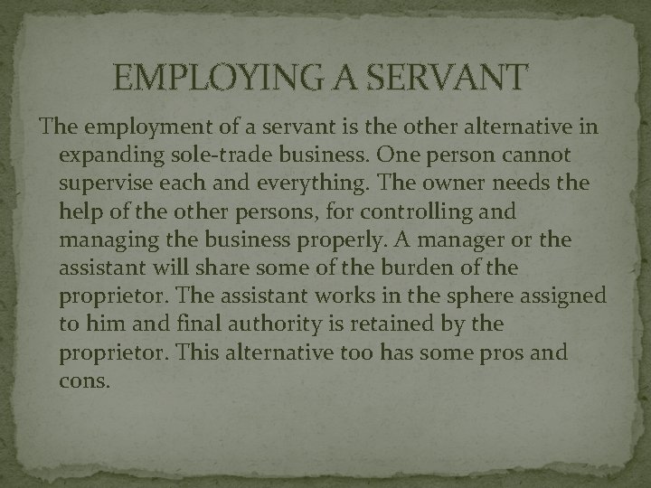 EMPLOYING A SERVANT The employment of a servant is the other alternative in expanding