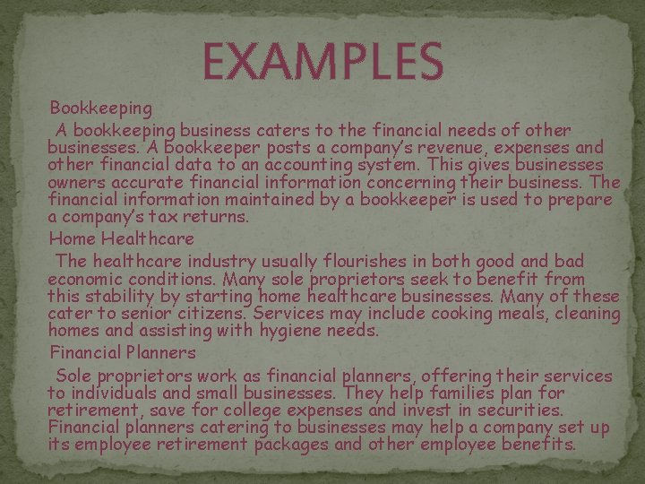 EXAMPLES Bookkeeping A bookkeeping business caters to the financial needs of other businesses. A