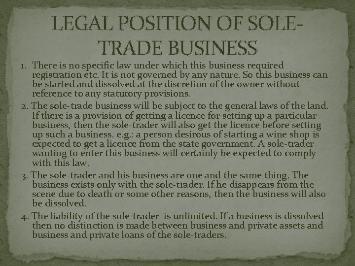 LEGAL POSITION OF SOLETRADE BUSINESS 1. There is no specific law under which this