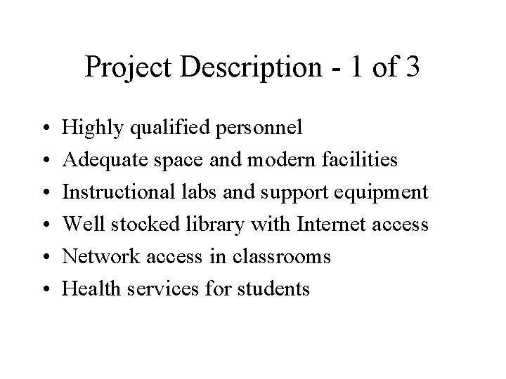 Project Description - 1 of 3 • • • Highly qualified personnel Adequate space