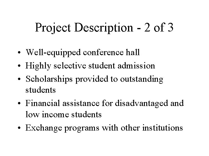Project Description - 2 of 3 • Well-equipped conference hall • Highly selective student