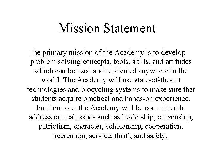Mission Statement The primary mission of the Academy is to develop problem solving concepts,