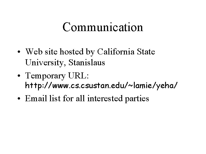 Communication • Web site hosted by California State University, Stanislaus • Temporary URL: http: