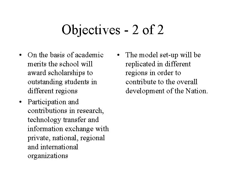 Objectives - 2 of 2 • On the basis of academic merits the school