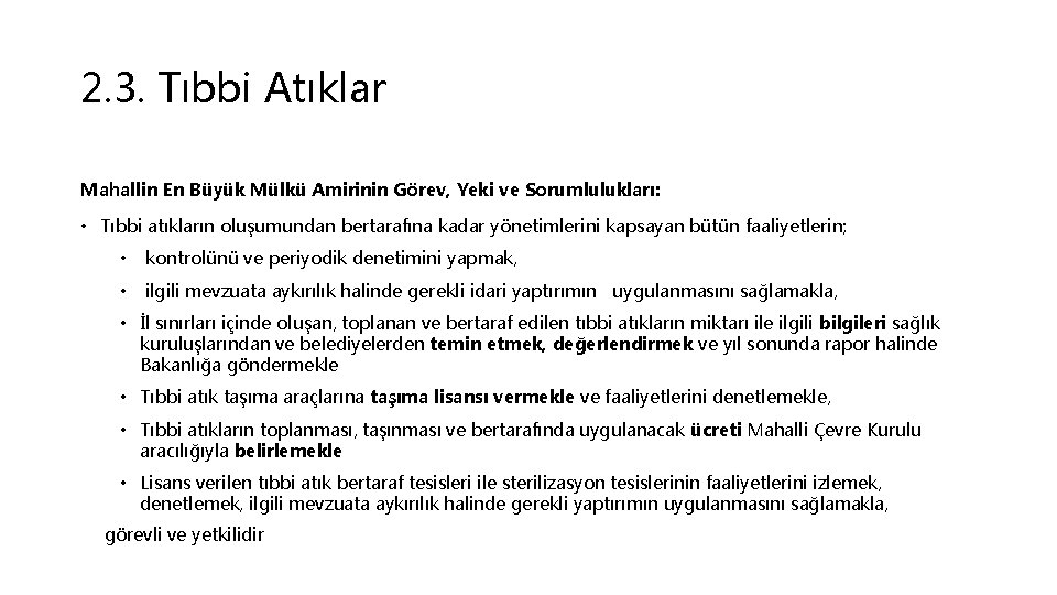 2. 3. Tıbbi Atıklar Mahallin En Büyük Mülkü Amirinin Görev, Yeki ve Sorumlulukları: •