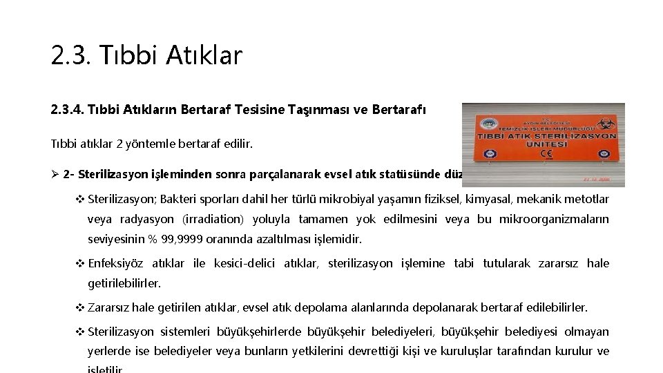 2. 3. Tıbbi Atıklar 2. 3. 4. Tıbbi Atıkların Bertaraf Tesisine Taşınması ve Bertarafı