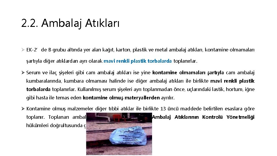 2. 2. Ambalaj Atıkları Ø EK-2’de B grubu altında yer alan kağıt, karton, plastik