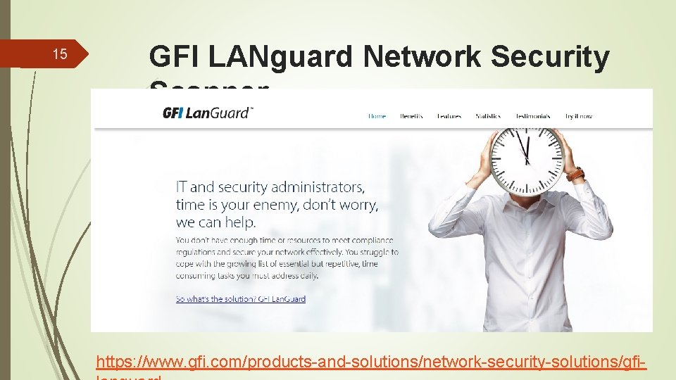 15 GFI LANguard Network Security Scanner https: //www. gfi. com/products-and-solutions/network-security-solutions/gfi- 