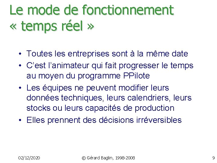 Le mode de fonctionnement « temps réel » • Toutes les entreprises sont à