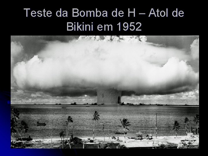 Teste da Bomba de H – Atol de Bikini em 1952 