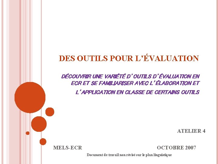 DES OUTILS POUR L’ÉVALUATION DÉCOUVRIR UNE VARIÉTÉ D’OUTILS D’ÉVALUATION EN ECR ET SE FAMILIARISER