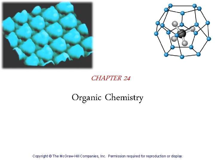 CHAPTER 24 Organic Chemistry Copyright The Mc GrawHill