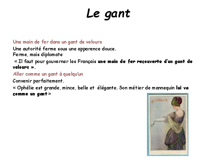 Le gant Une main de fer dans un gant de velours Une autorité ferme