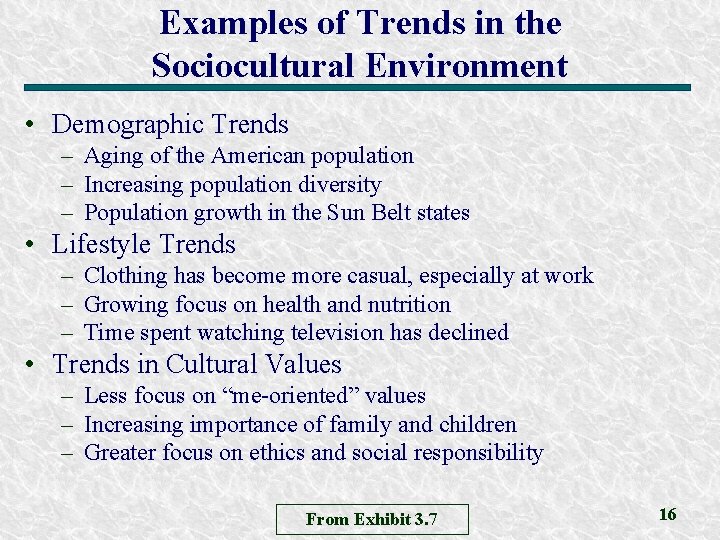 Examples of Trends in the Sociocultural Environment • Demographic Trends – Aging of the