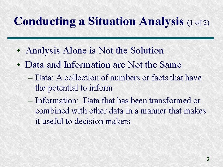 Conducting a Situation Analysis (1 of 2) • Analysis Alone is Not the Solution
