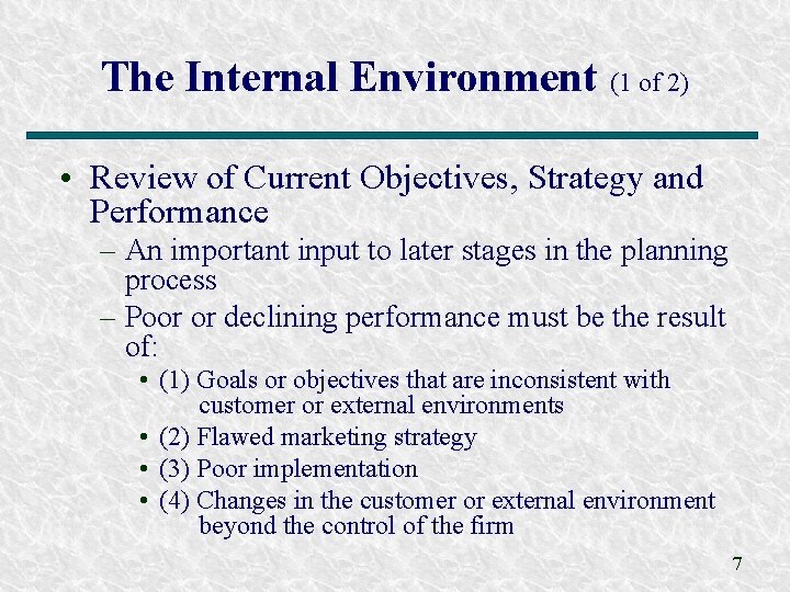 The Internal Environment (1 of 2) • Review of Current Objectives, Strategy and Performance