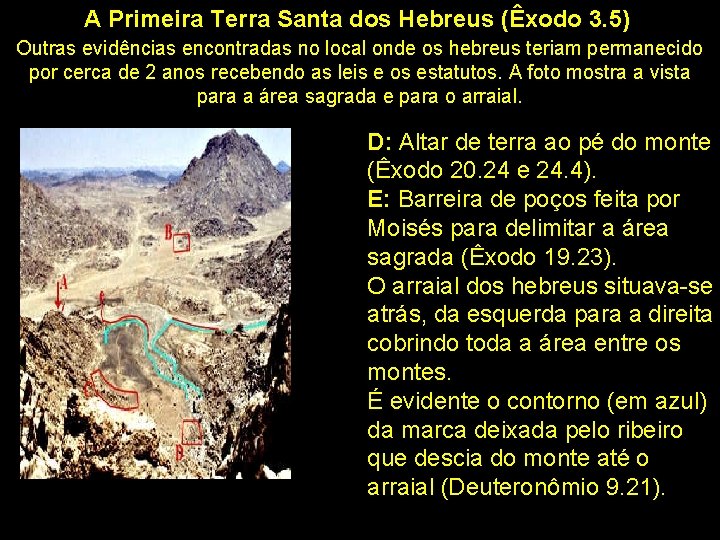 A Primeira Terra Santa dos Hebreus (Êxodo 3. 5) Outras evidências encontradas no local