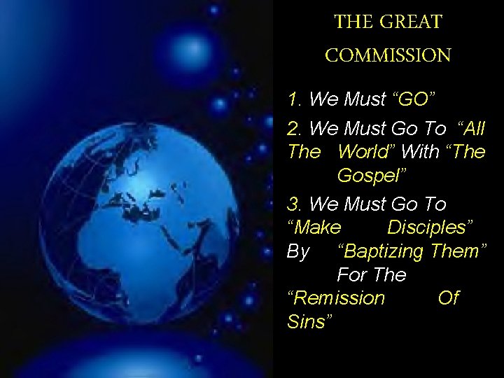 THE GREAT COMMISSION 1. We Must “GO” 2. We Must Go To “All The