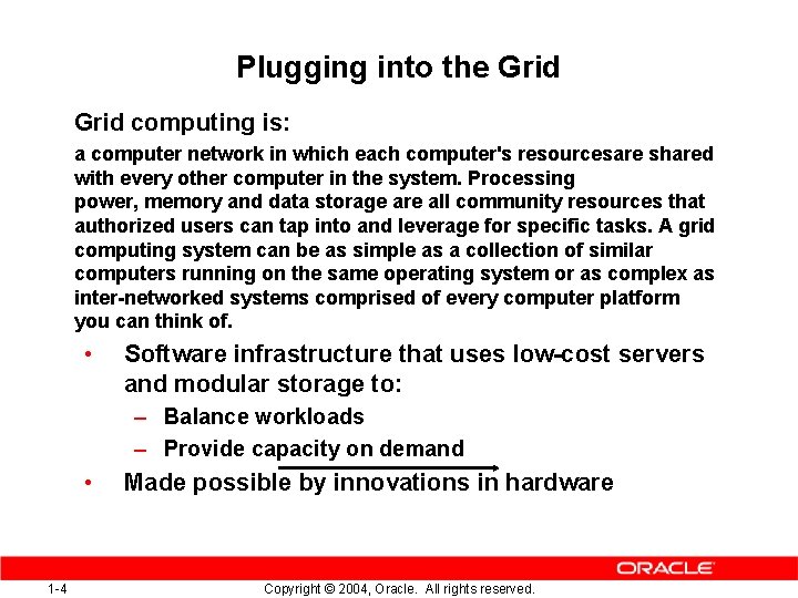 Plugging into the Grid computing is: a computer network in which each computer's resourcesare